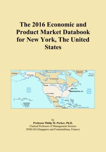 The 2016 Economic and Product Market Databook for New York, The United States