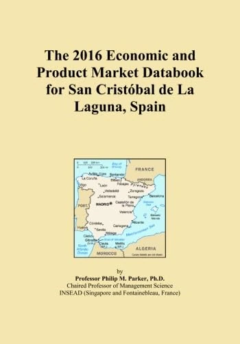 The 2016 Economic and Product Market Databook for San Cristóbal de La Laguna, Spain