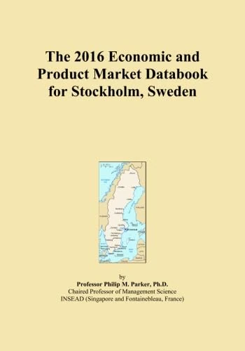 The 2016 Economic and Product Market Databook for Stockholm, Sweden