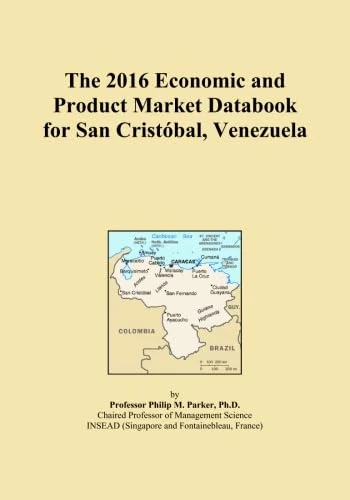 The 2016 Economic and Product Market Databook for San Cristóbal, Venezuela