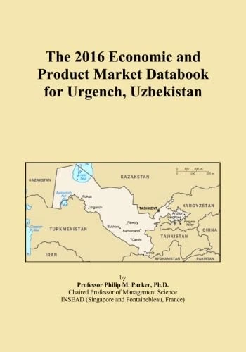 The 2016 Economic and Product Market Databook for Urgench, Uzbekistan
