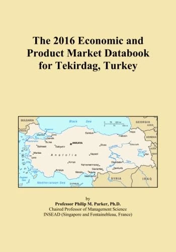 The 2016 Economic and Product Market Databook for Tekirdag, Turkey