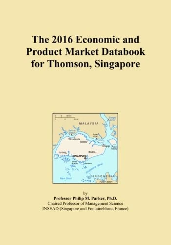 The 2016 Economic and Product Market Databook for Thomson, Singapore