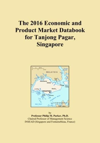 The 2016 Economic and Product Market Databook for Tanjong Pagar, Singapore