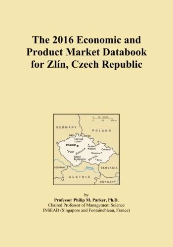 The 2016 Economic and Product Market Databook for Zlín, Czech Republic