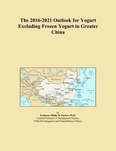 The 2016-2021 Outlook for Yogurt Excluding Frozen Yogurt in Greater China
