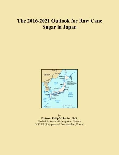 The 2016-2021 Outlook for Raw Cane Sugar in Japan
