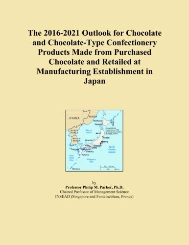 The 2016-2021 Outlook for Chocolate and Chocolate-Type Confectionery Products Made from Purchased Chocolate and Retailed at Manufacturing Establishment in Japan