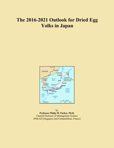 The 2016-2021 Outlook for Dried Egg Yolks in Japan