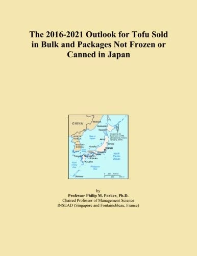 The 2016-2021 Outlook for Tofu Sold in Bulk and Packages Not Frozen or Canned in Japan
