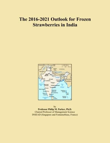 The 2016-2021 Outlook for Frozen Strawberries in India