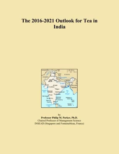 The 2016-2021 Outlook for Tea in India