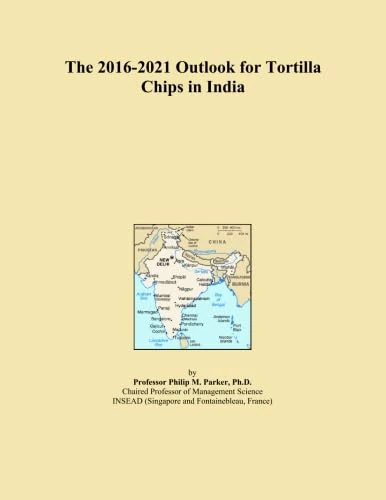 The 2016-2021 Outlook for Tortilla Chips in India