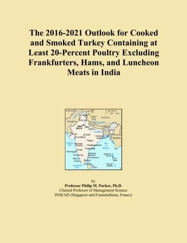 The 2016-2021 Outlook for Cooked and Smoked Turkey Containing at Least 20-Percent Poultry Excluding Frankfurters, Hams, and Luncheon Meats in India