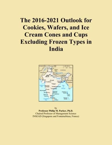 The 2016-2021 Outlook for Cookies, Wafers, and Ice Cream Cones and Cups Excluding Frozen Types in India