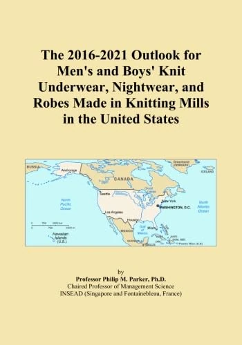 The 2016-2021 Outlook for Men's and Boys' Knit Underwear, Nightwear, and Robes Made in Knitting Mills in the United States