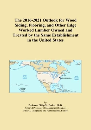 The 2016-2021 Outlook for Wood Siding, Flooring, and Other Edge Worked Lumber Owned and Treated by the Same Establishment in the United States