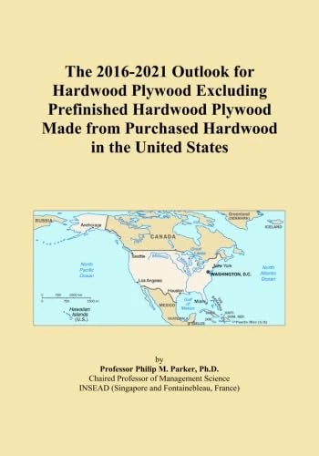 The 2016-2021 Outlook for Hardwood Plywood Excluding Prefinished Hardwood Plywood Made from Purchased Hardwood in the United States