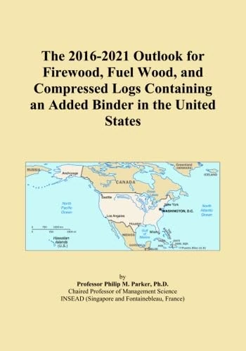 The 2016-2021 Outlook for Firewood, Fuel Wood, and Compressed Logs Containing an Added Binder in the United States