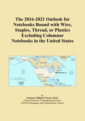 The 2016-2021 Outlook for Notebooks Bound with Wire, Staples, Thread, or Plastics Excluding Columnar Notebooks in the United States
