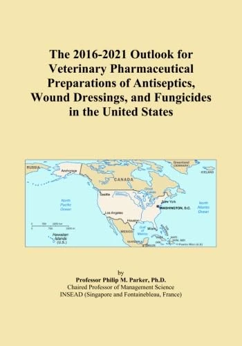 The 2016-2021 Outlook for Veterinary Pharmaceutical Preparations of Antiseptics, Wound Dressings, and Fungicides in the United States