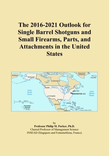 The 2016-2021 Outlook for Single Barrel Shotguns and Small Firearms, Parts, and Attachments in the United States