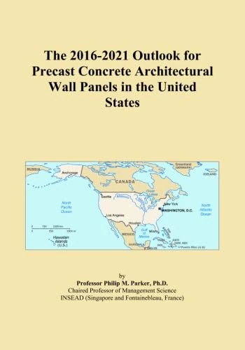 The 2016-2021 Outlook for Precast Concrete Architectural Wall Panels in the United States