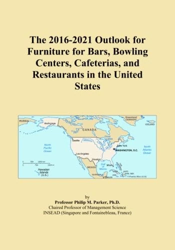 The 2016-2021 Outlook for Furniture for Bars, Bowling Centers, Cafeterias, and Restaurants in the United States