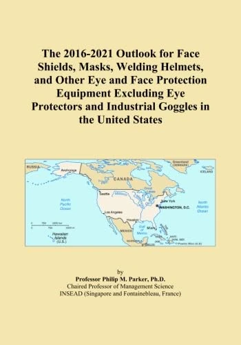 The 2016-2021 Outlook for Face Shields, Masks, Welding Helmets, and Other Eye and Face Protection Equipment Excluding Eye Protectors and Industrial Goggles in the United States