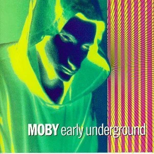 Early Underground by Moby
