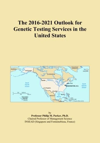 The 2016-2021 Outlook for Genetic Testing Services in the United States