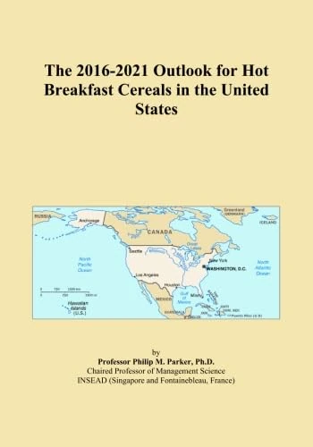 The 2016-2021 Outlook for Hot Breakfast Cereals in the United States
