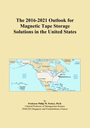 The 2016-2021 Outlook for Magnetic Tape Storage Solutions in the United States