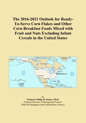 The 2016-2021 Outlook for Ready-To-Serve Corn Flakes and Other Corn Breakfast Foods Mixed with Fruit and Nuts Excluding Infant Cereals in the United States