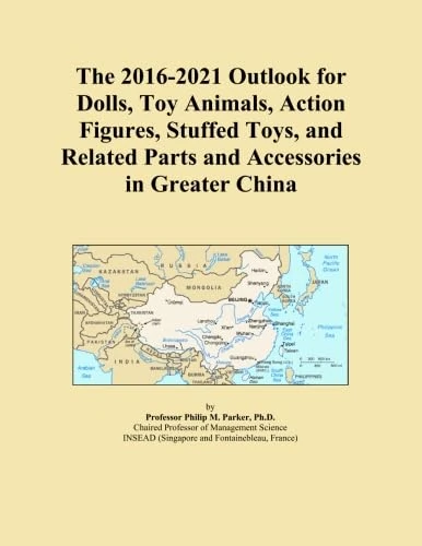 The 2016-2021 Outlook for Dolls, Toy Animals, Action Figures, Stuffed Toys, and Related Parts and Accessories in Greater China