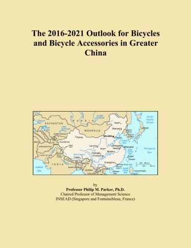 The 2016-2021 Outlook for Bicycles and Bicycle Accessories in Greater China