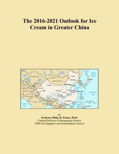 The 2016-2021 Outlook for Ice Cream in Greater China