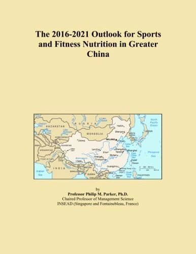 The 2016-2021 Outlook for Sports and Fitness Nutrition in Greater China