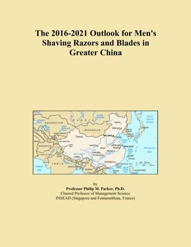 The 2016-2021 Outlook for Men's Shaving Razors and Blades in Greater China