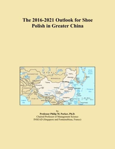 The 2016-2021 Outlook for Shoe Polish in Greater China