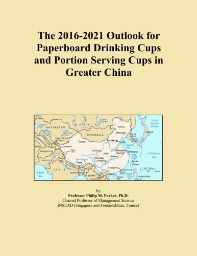 The 2016-2021 Outlook for Paperboard Drinking Cups and Portion Serving Cups in Greater China