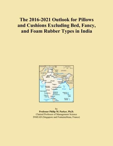 The 2016-2021 Outlook for Pillows and Cushions Excluding Bed, Fancy, and Foam Rubber Types in India