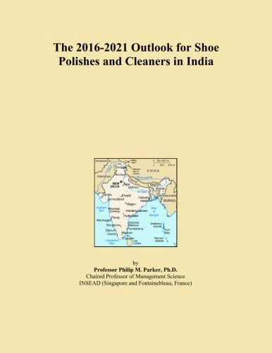The 2016-2021 Outlook for Shoe Polishes and Cleaners in India