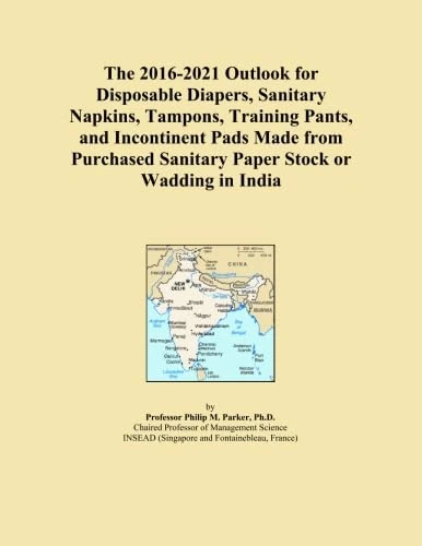 The 2016-2021 Outlook for Disposable Diapers, Sanitary Napkins, Tampons, Training Pants, and Incontinent Pads Made from Purchased Sanitary Paper Stock or Wadding in India