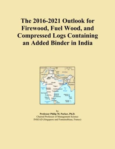 The 2016-2021 Outlook for Firewood, Fuel Wood, and Compressed Logs Containing an Added Binder in India