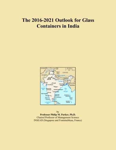 The 2016-2021 Outlook for Glass Containers in India