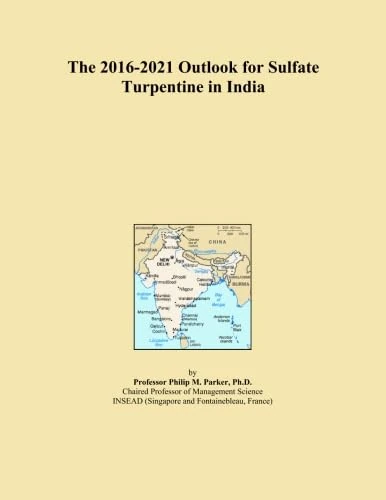The 2016-2021 Outlook for Sulfate Turpentine in India