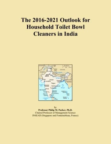 The 2016-2021 Outlook for Household Toilet Bowl Cleaners in India