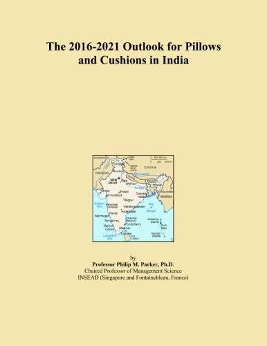 The 2016-2021 Outlook for Pillows and Cushions in India