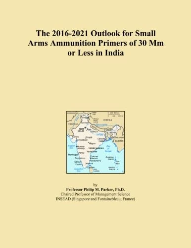 The 2016-2021 Outlook for Small Arms Ammunition Primers of 30 Mm or Less in India